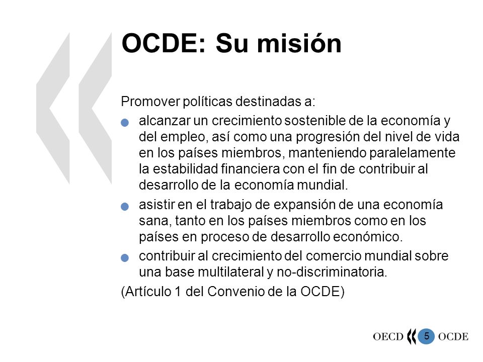 OCDE: Su misión Promover políticas destinadas a: