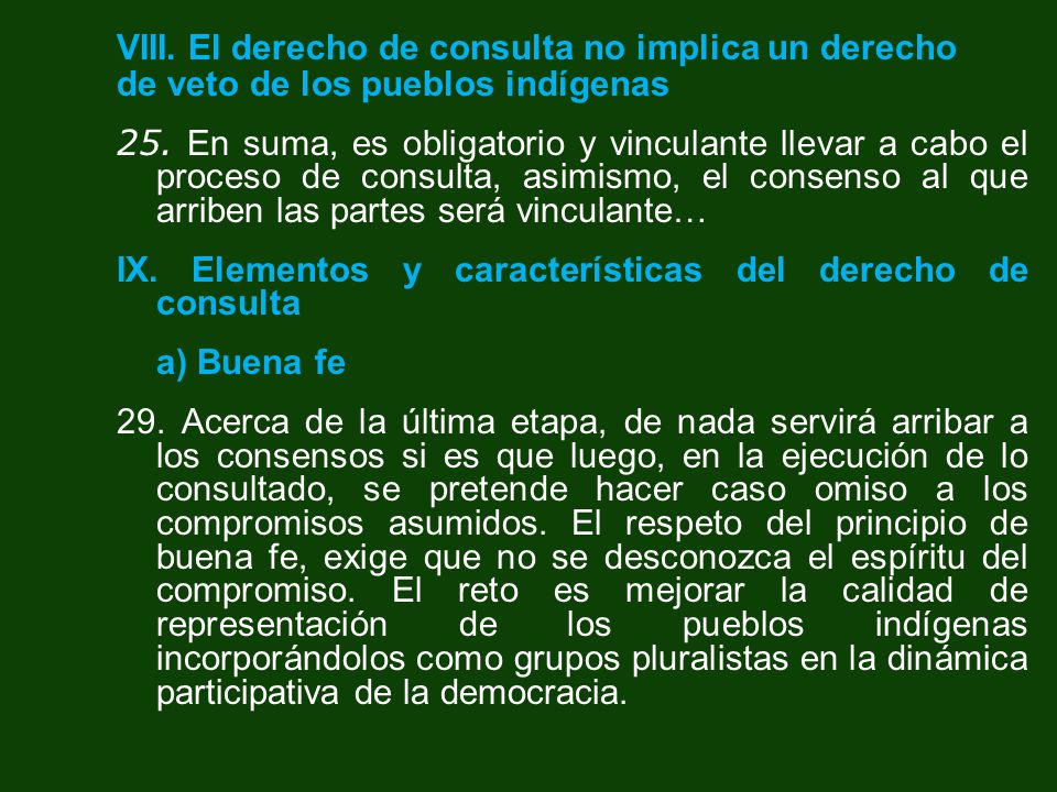 VIII. El derecho de consulta no implica un derecho de veto de los pueblos indígenas
