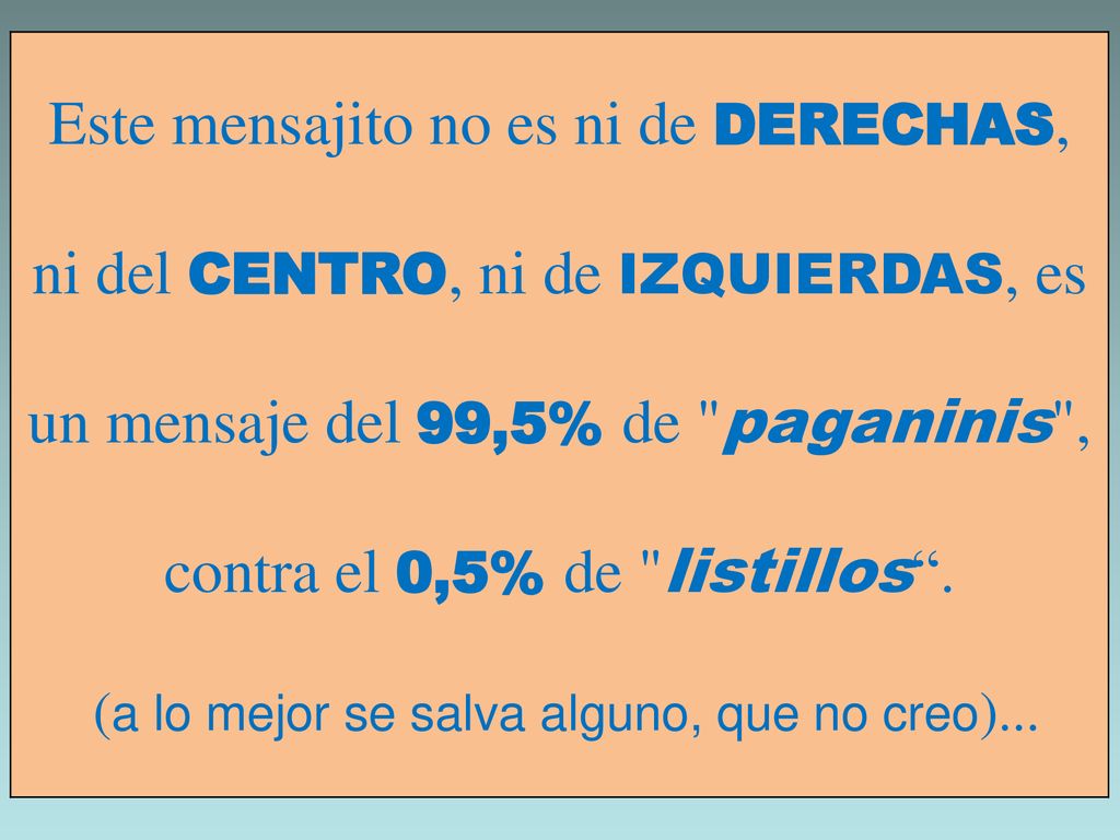 (a lo mejor se salva alguno, que no creo)...