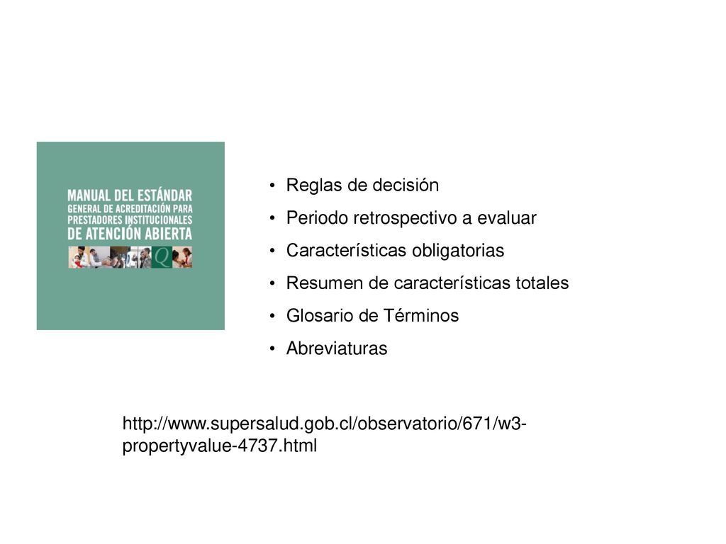 Reglas de decisión Periodo retrospectivo a evaluar. Características obligatorias. Resumen de características totales.