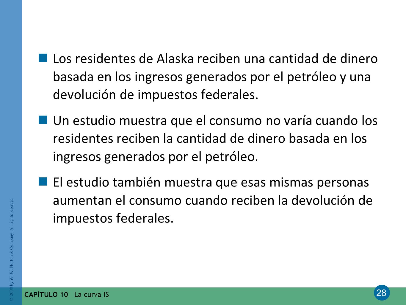 Los residentes de Alaska reciben una cantidad de dinero basada en los ingresos generados por el petróleo y una devolución de impuestos federales.