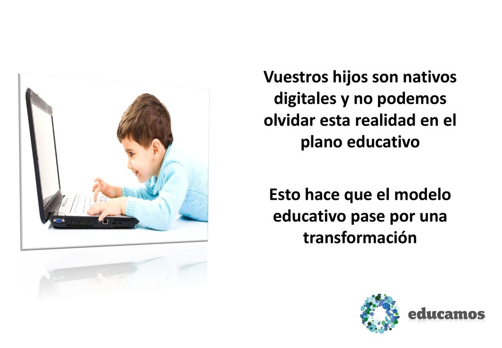 Esto hace que el modelo educativo pase por una transformación
