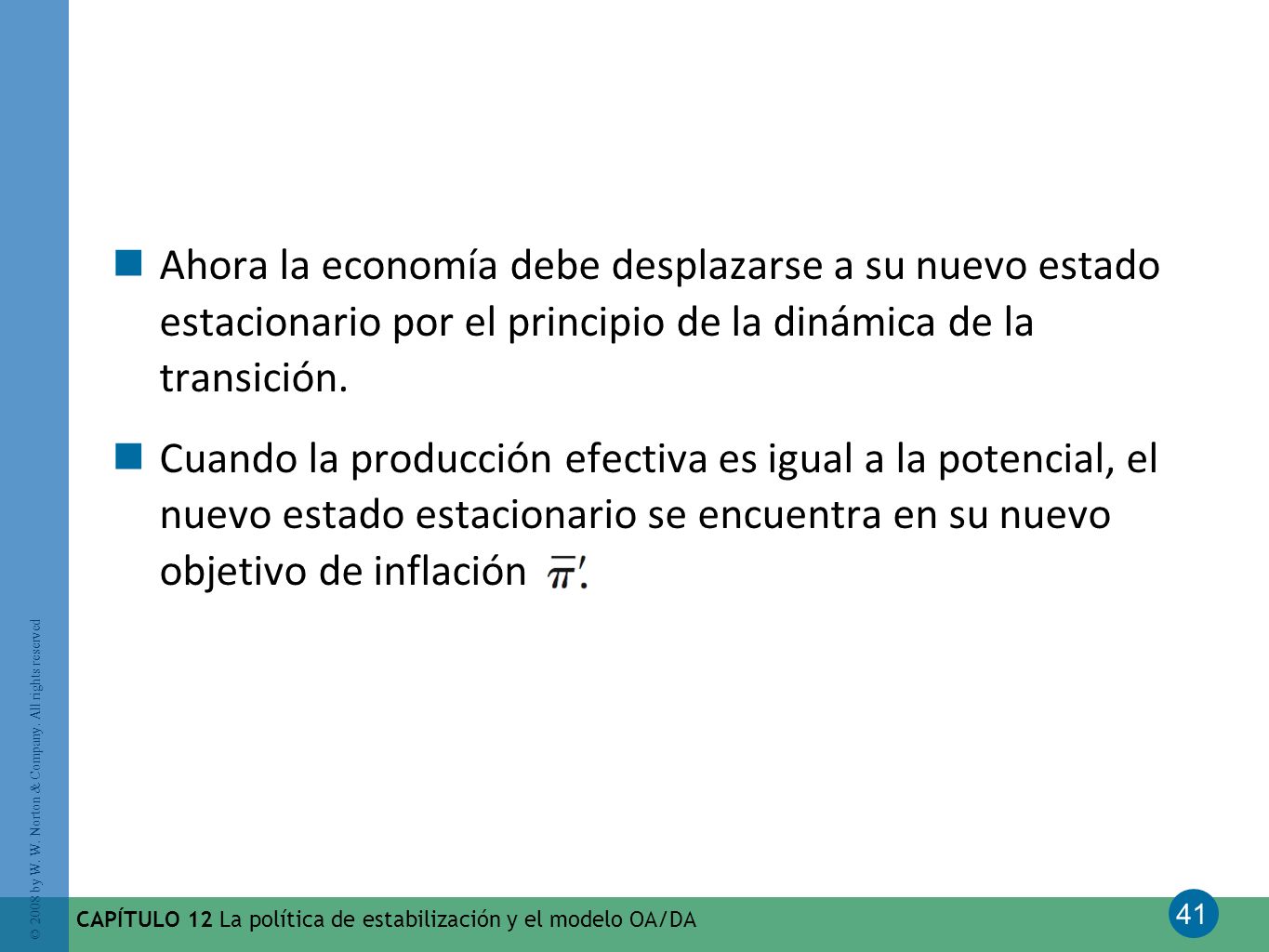 Ahora la economía debe desplazarse a su nuevo estado estacionario por el principio de la dinámica de la transición.