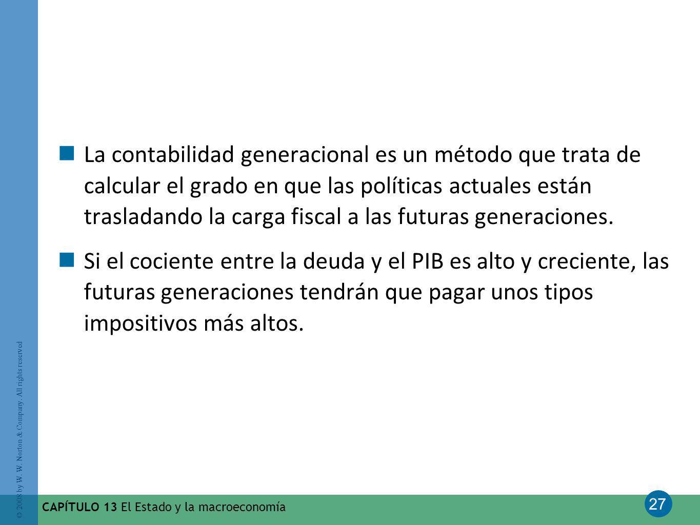 La contabilidad generacional es un método que trata de calcular el grado en que las políticas actuales están trasladando la carga fiscal a las futuras generaciones.