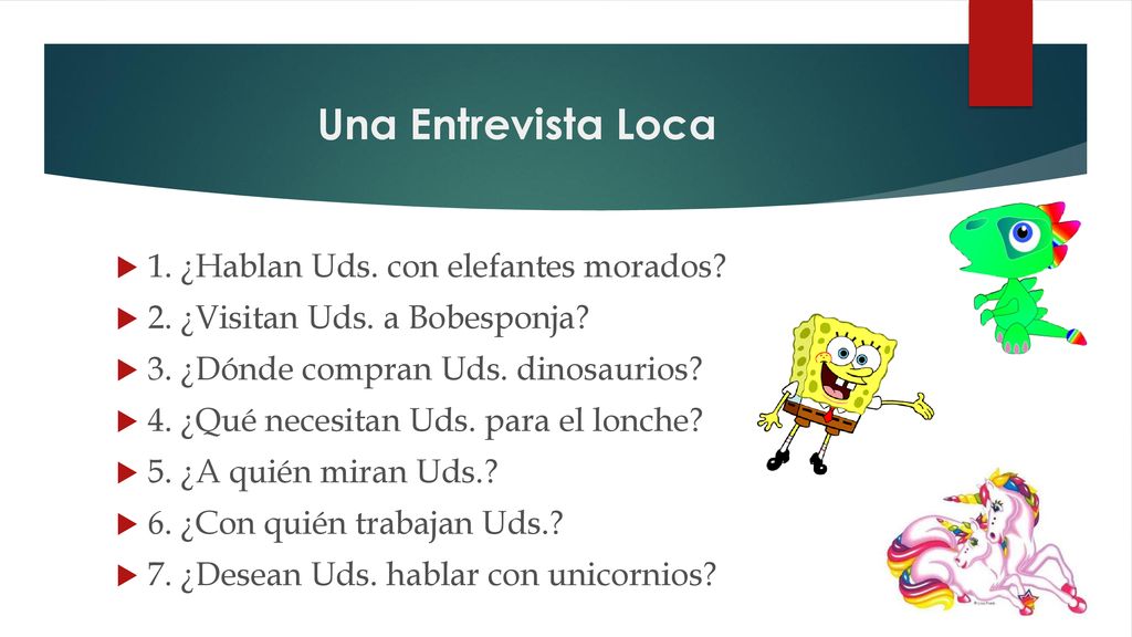 Una Entrevista Loca 1. ¿Hablan Uds. con elefantes morados