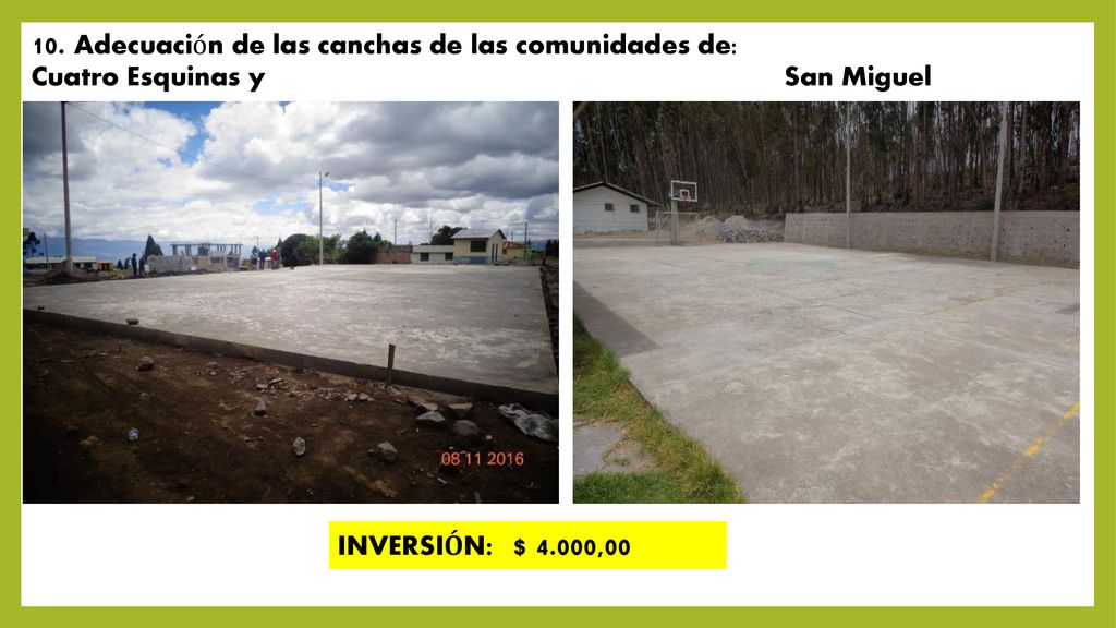 10. Adecuación de las canchas de las comunidades de: Cuatro Esquinas y