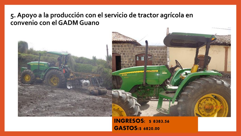 5. Apoyo a la producción con el servicio de tractor agrícola en convenio con el GADM Guano