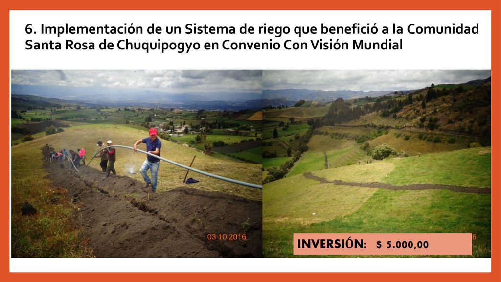 6. Implementación de un Sistema de riego que benefició a la Comunidad Santa Rosa de Chuquipogyo en Convenio Con Visión Mundial