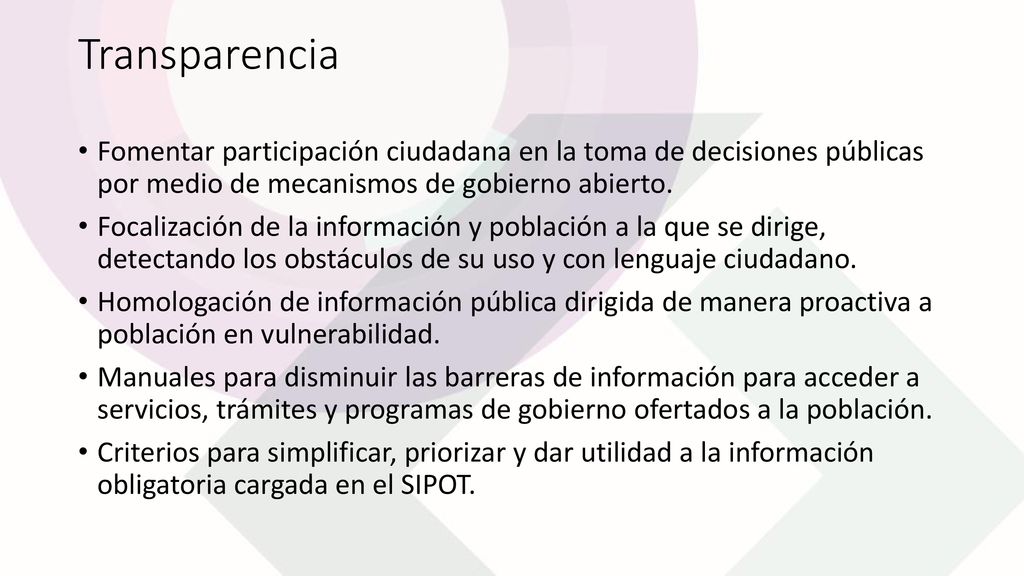 Transparencia Fomentar participación ciudadana en la toma de decisiones públicas por medio de mecanismos de gobierno abierto.