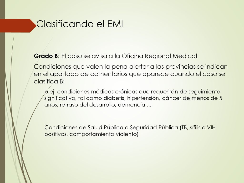 Clasificando el EMI Grado B: El caso se avisa a la Oficina Regional Medical.