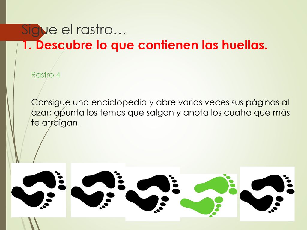 Sigue el rastro… 1. Descubre lo que contienen las huellas.