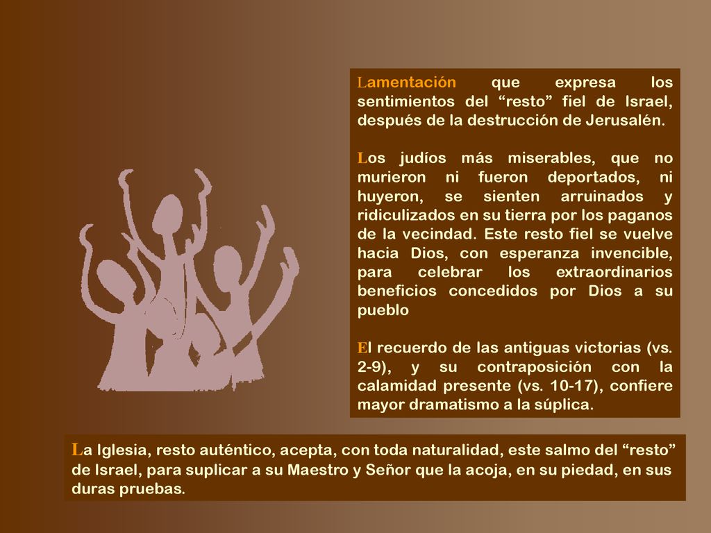 Lamentación que expresa los sentimientos del resto fiel de Israel, después de la destrucción de Jerusalén.