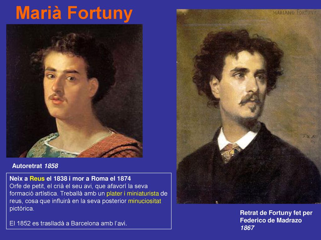 Marià Fortuny Autoretrat 1858 Neix a Reus el 1838 i mor a Roma el 1874