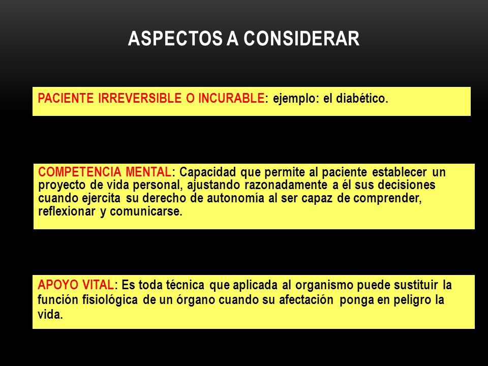 aspectos a considerar PACIENTE IRREVERSIBLE O INCURABLE: ejemplo: el diabético.