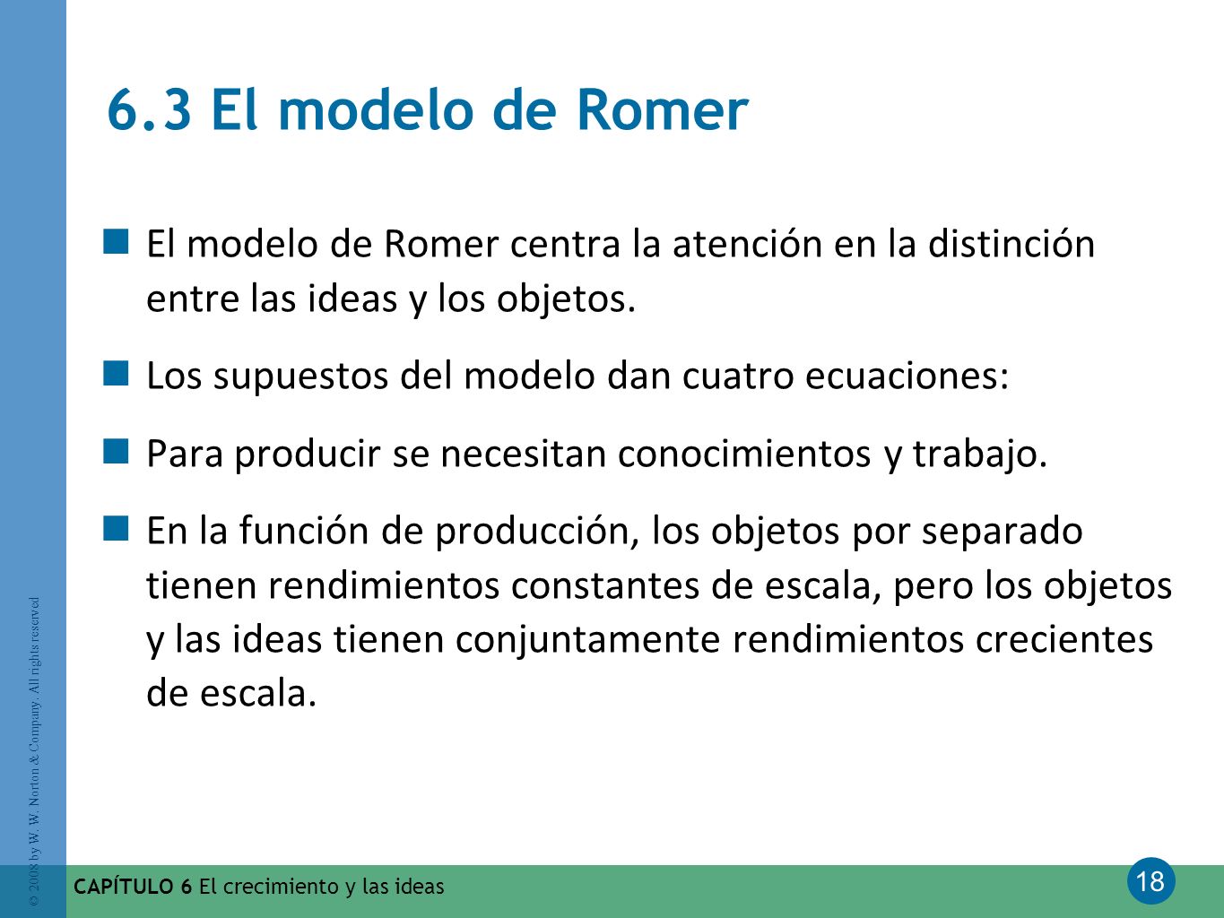 6.3 El modelo de Romer El modelo de Romer centra la atención en la distinción entre las ideas y los objetos.