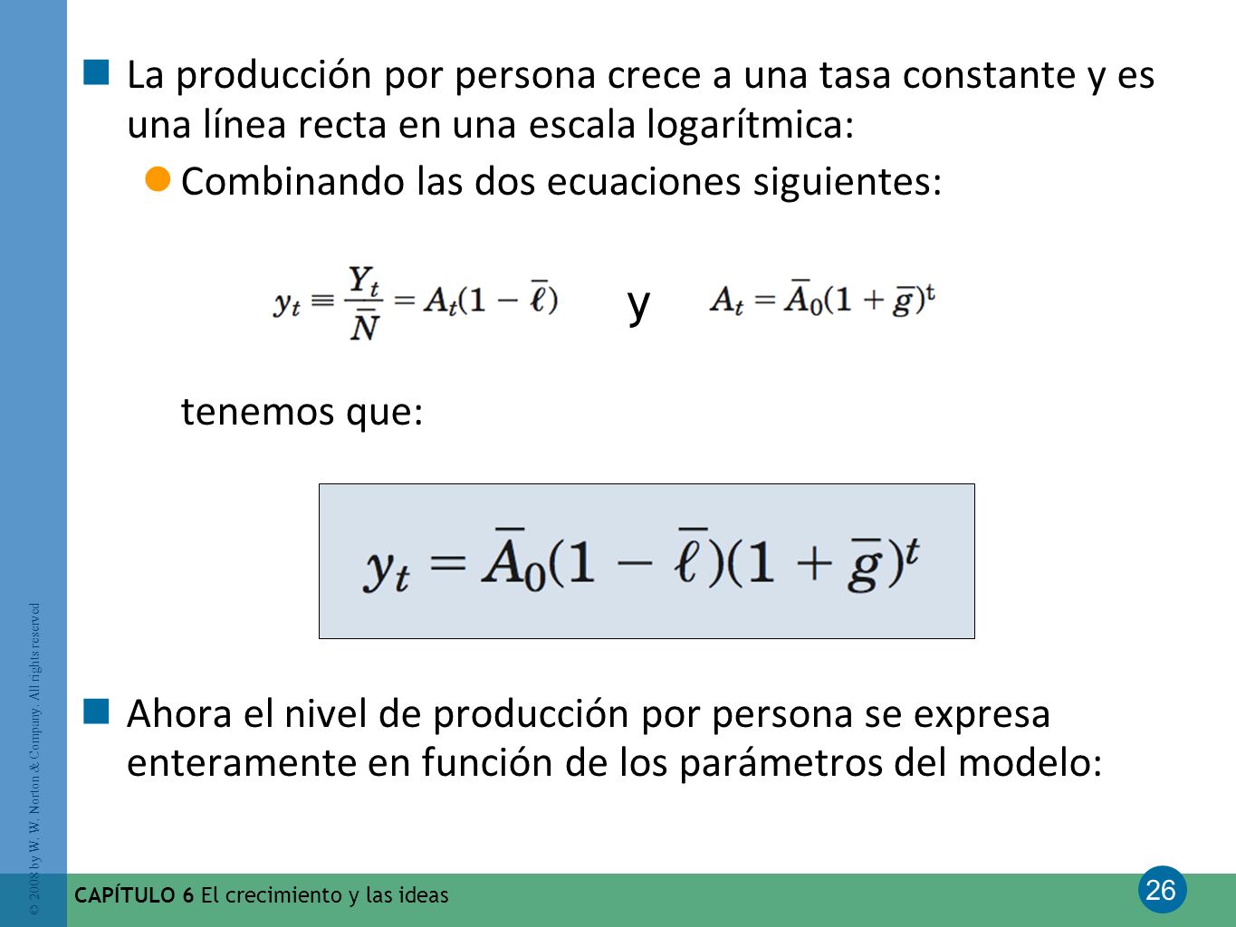 La producción por persona crece a una tasa constante y es una línea recta en una escala logarítmica: