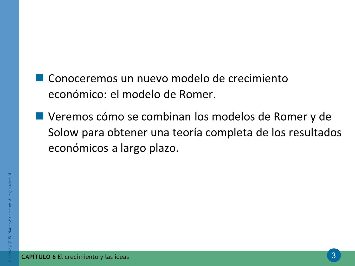 Conoceremos un nuevo modelo de crecimiento económico: el modelo de Romer.