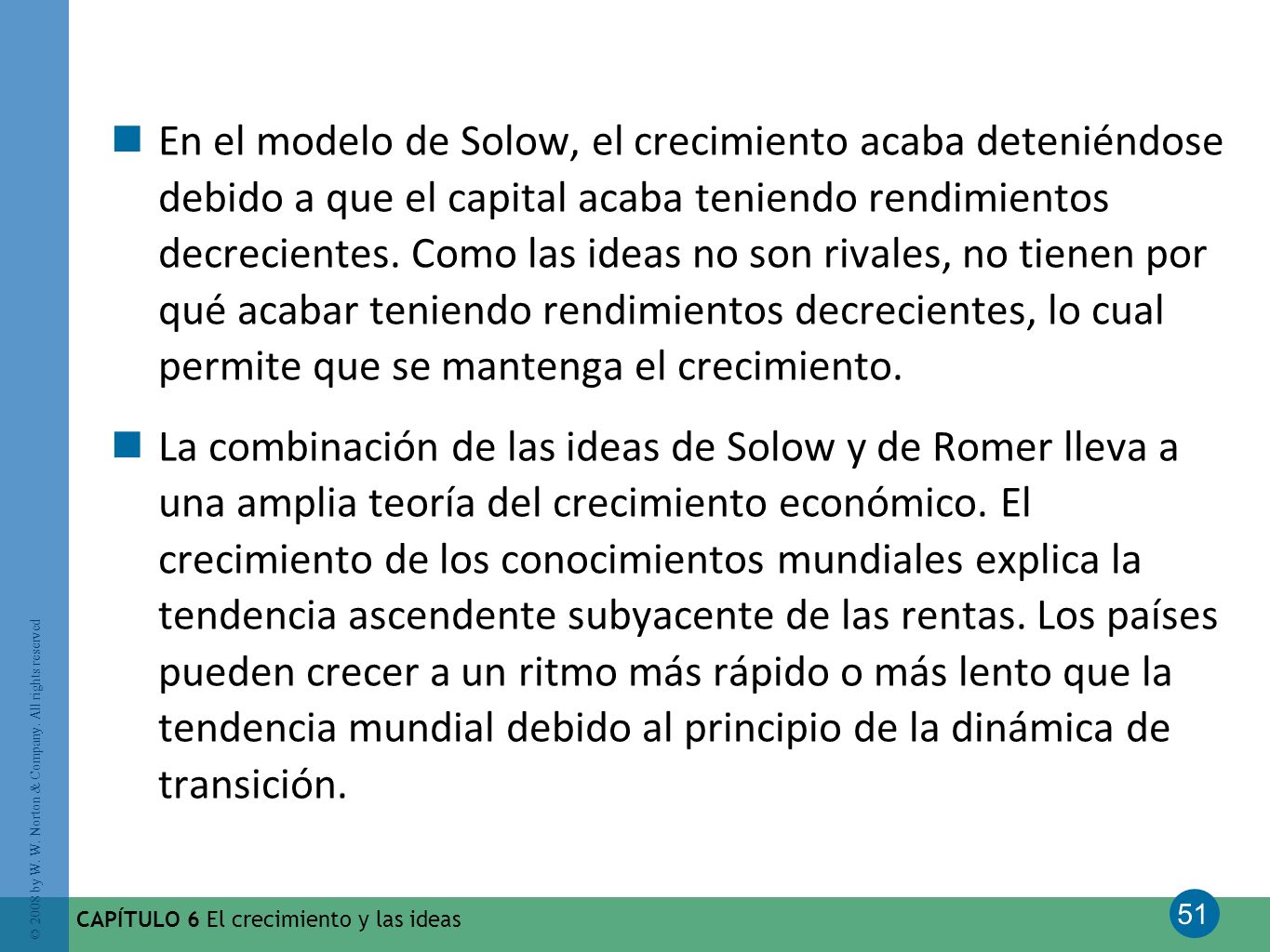 En el modelo de Solow, el crecimiento acaba deteniéndose debido a que el capital acaba teniendo rendimientos decrecientes. Como las ideas no son rivales, no tienen por qué acabar teniendo rendimientos decrecientes, lo cual permite que se mantenga el crecimiento.