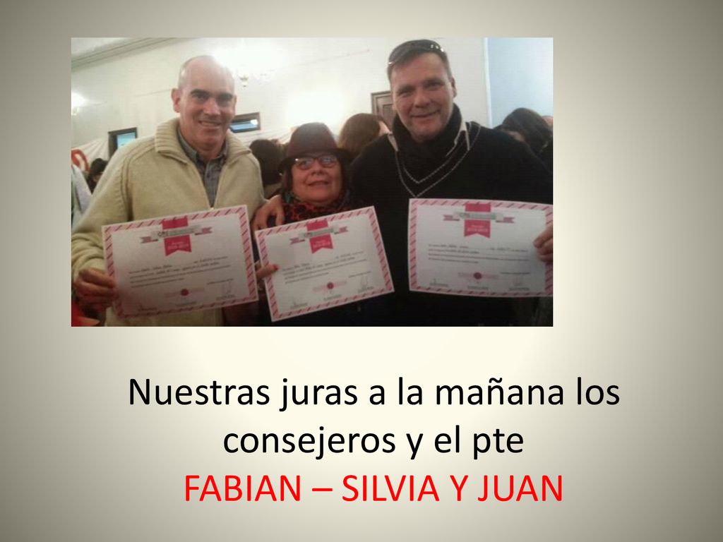 Nuestras juras a la mañana los consejeros y el pte FABIAN – SILVIA Y JUAN