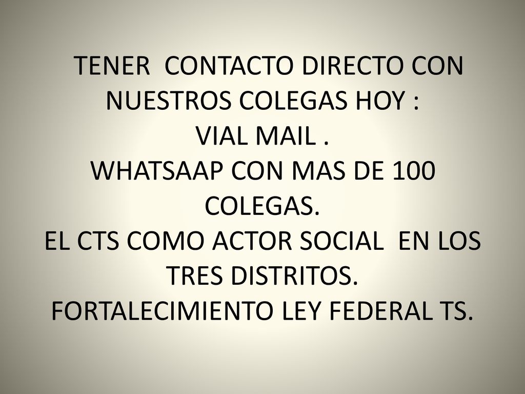 TENER CONTACTO DIRECTO CON NUESTROS COLEGAS HOY : VIAL MAIL