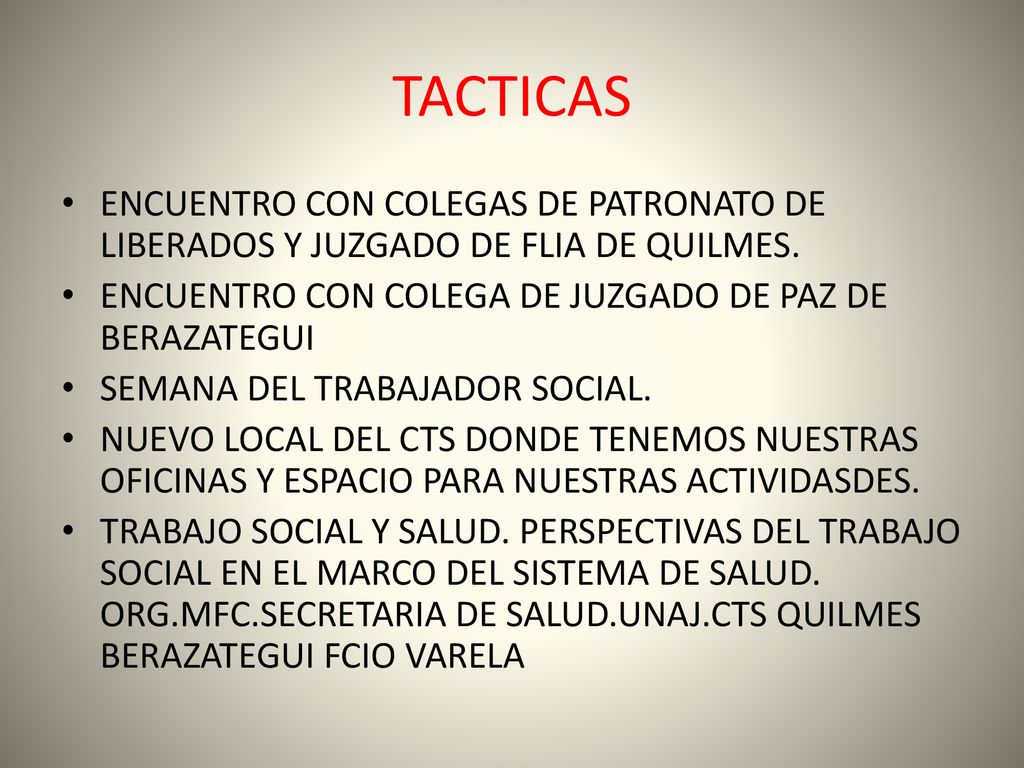 TACTICAS ENCUENTRO CON COLEGAS DE PATRONATO DE LIBERADOS Y JUZGADO DE FLIA DE QUILMES. ENCUENTRO CON COLEGA DE JUZGADO DE PAZ DE BERAZATEGUI.
