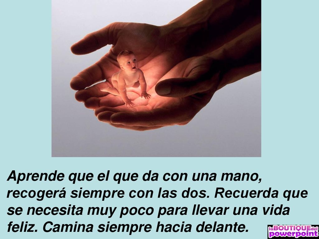 Aprende que el que da con una mano, recogerá siempre con las dos