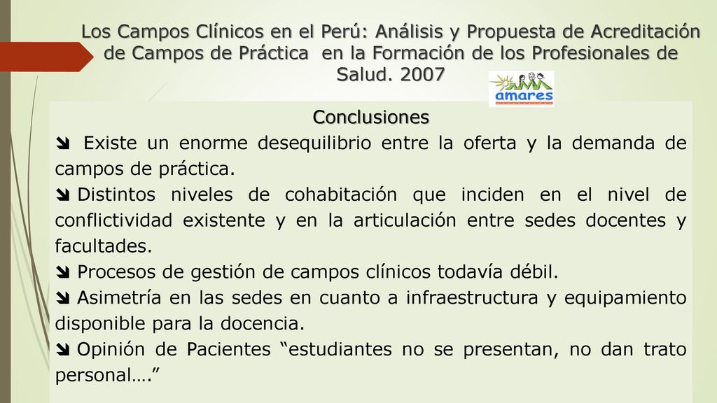 Los Campos Clínicos en el Perú: Análisis y Propuesta de Acreditación de Campos de Práctica en la Formación de los Profesionales de Salud. 2007
