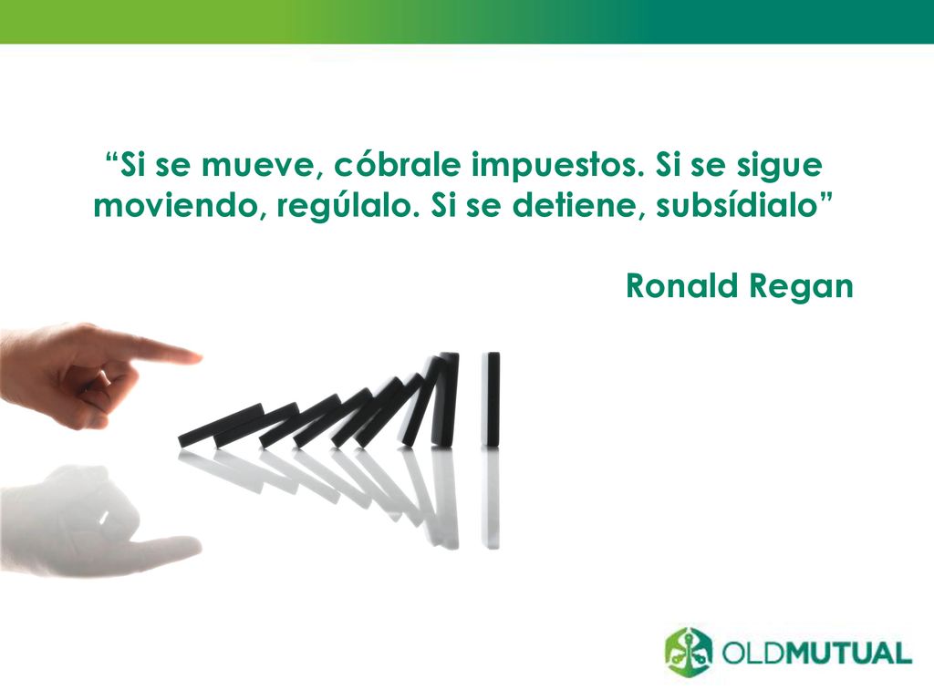 Si se mueve, cóbrale impuestos. Si se sigue moviendo, regúlalo