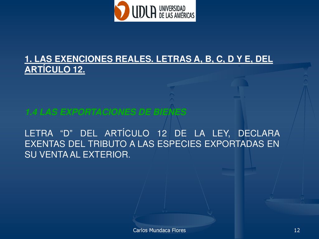 1. LAS EXENCIONES REALES. LETRAS A, B, C, D Y E, DEL ARTÍCULO 12.