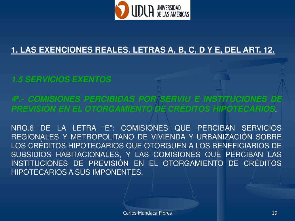 1. LAS EXENCIONES REALES. LETRAS A, B, C, D Y E, DEL ART. 12.