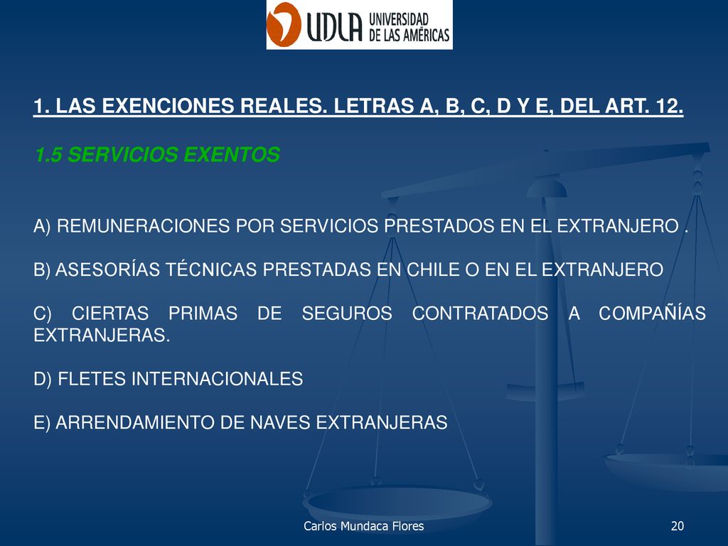 1. LAS EXENCIONES REALES. LETRAS A, B, C, D Y E, DEL ART. 12.