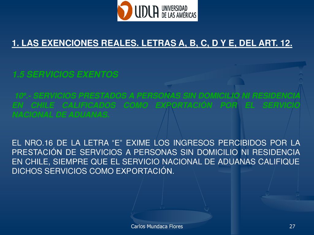 1. LAS EXENCIONES REALES. LETRAS A, B, C, D Y E, DEL ART. 12.