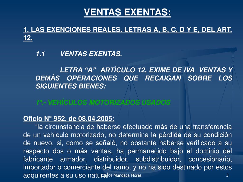 VENTAS EXENTAS: 1. LAS EXENCIONES REALES. LETRAS A, B, C, D Y E, DEL ART VENTAS EXENTAS.