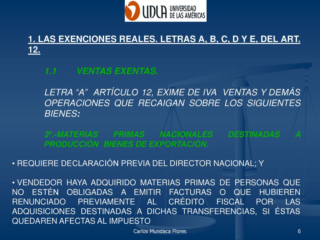 1. LAS EXENCIONES REALES. LETRAS A, B, C, D Y E, DEL ART. 12.