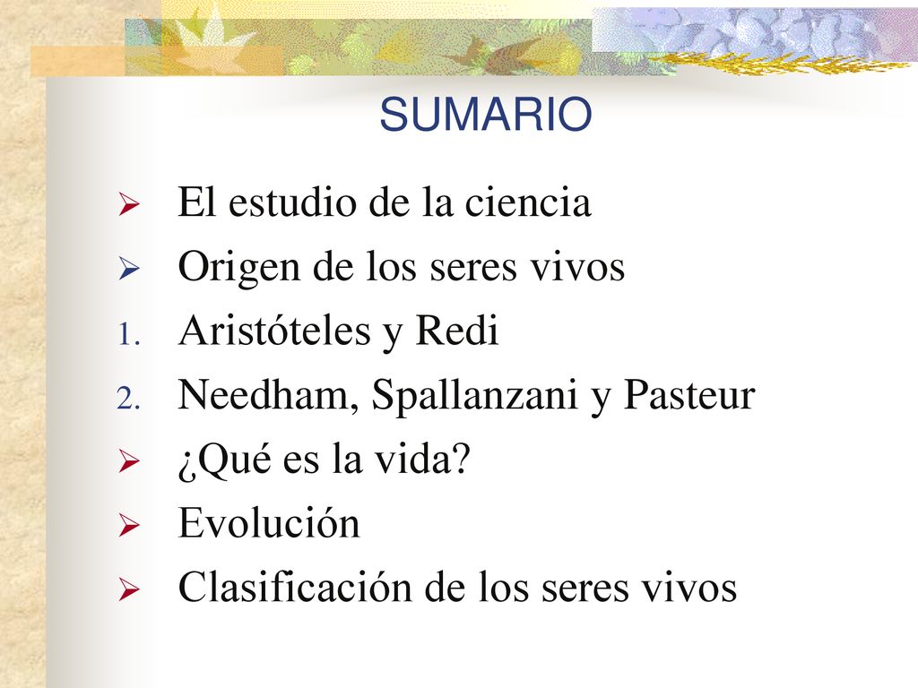 SUMARIO El estudio de la ciencia Origen de los seres vivos