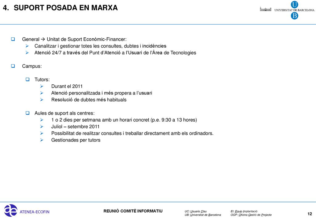 SUPORT POSADA EN MARXA General  Unitat de Suport Econòmic-Financer: