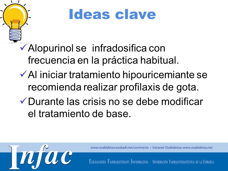 Ideas clave Alopurinol se infradosifica con frecuencia en la práctica habitual.
