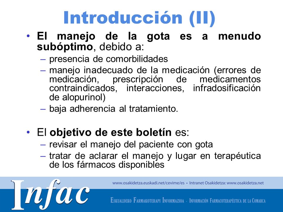 Introducción (II) El manejo de la gota es a menudo subóptimo, debido a: presencia de comorbilidades.