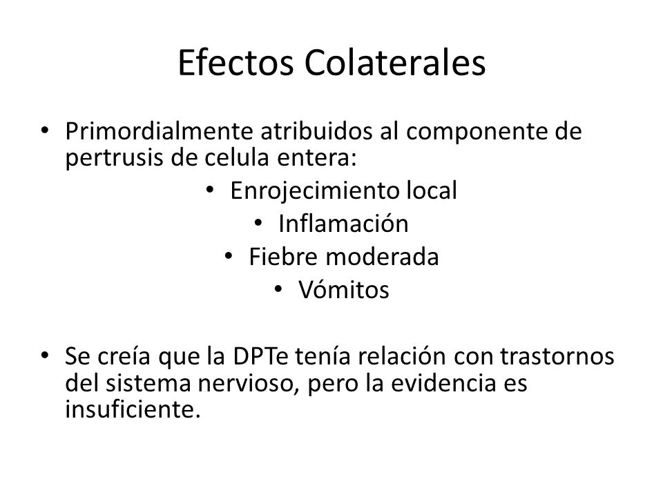 Efectos Colaterales Primordialmente atribuidos al componente de pertrusis de celula entera: Enrojecimiento local.