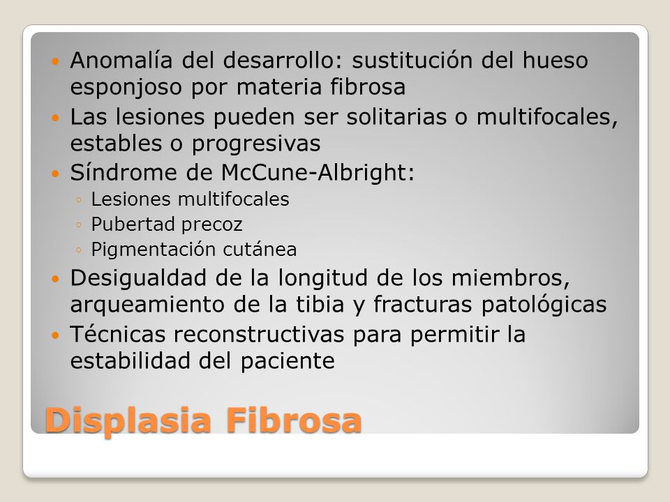 Anomalía del desarrollo: sustitución del hueso esponjoso por materia fibrosa
