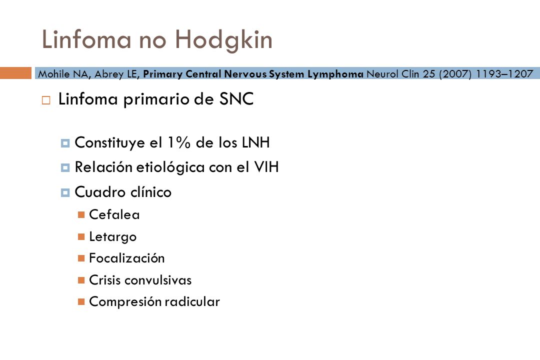 Linfoma no Hodgkin Linfoma primario de SNC Constituye el 1% de los LNH