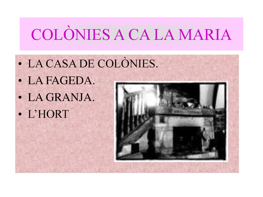 COLÒNIES A CA LA MARIA LA CASA DE COLÒNIES. LA FAGEDA. LA GRANJA.