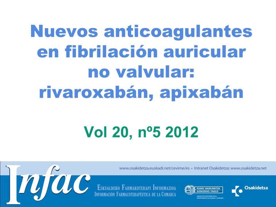 Nuevos anticoagulantes en fibrilación auricular no valvular: rivaroxabán, apixabán Vol 20, nº5 2012
