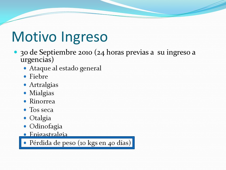 Motivo Ingreso 30 de Septiembre 2010 (24 horas previas a su ingreso a urgencias) Ataque al estado general.