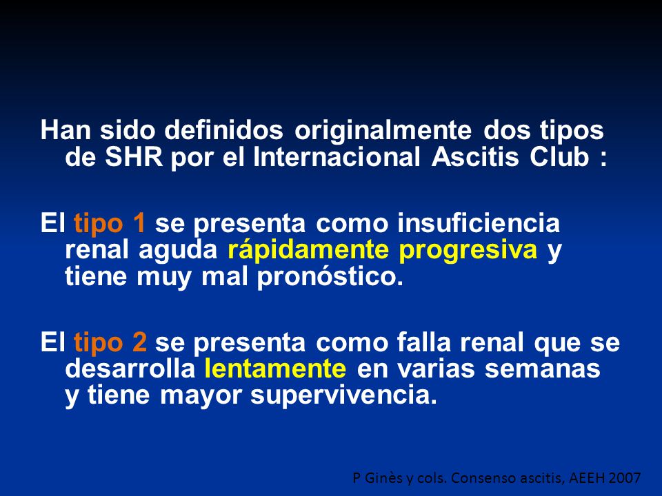 Han sido definidos originalmente dos tipos de SHR por el Internacional Ascitis Club :