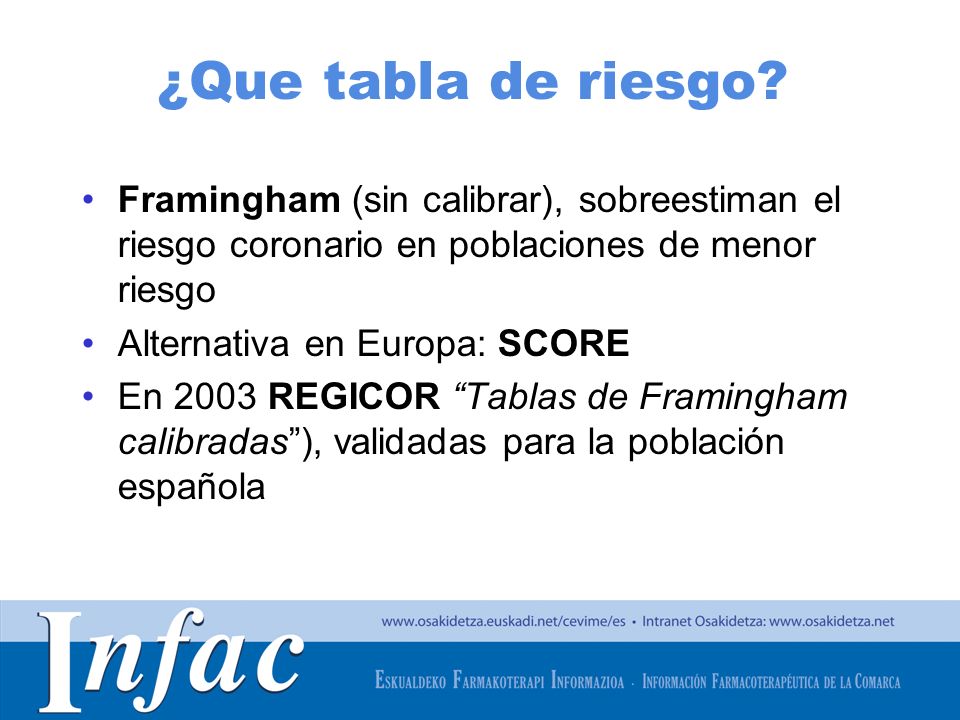 ¿Que tabla de riesgo Framingham (sin calibrar), sobreestiman el riesgo coronario en poblaciones de menor riesgo.