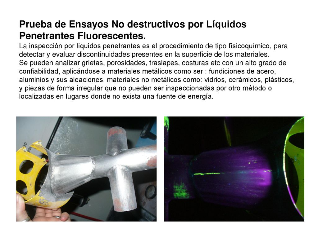 Prueba de Ensayos No destructivos por Líquidos Penetrantes Fluorescentes.