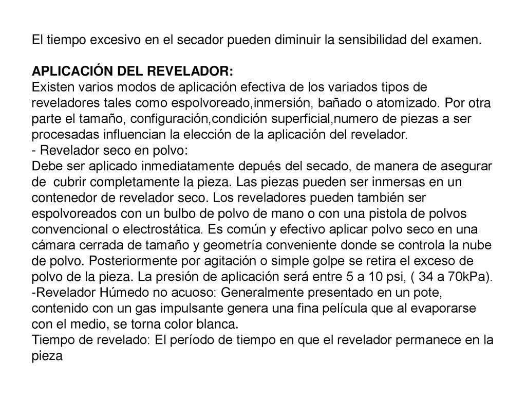 El tiempo excesivo en el secador pueden diminuir la sensibilidad del examen.