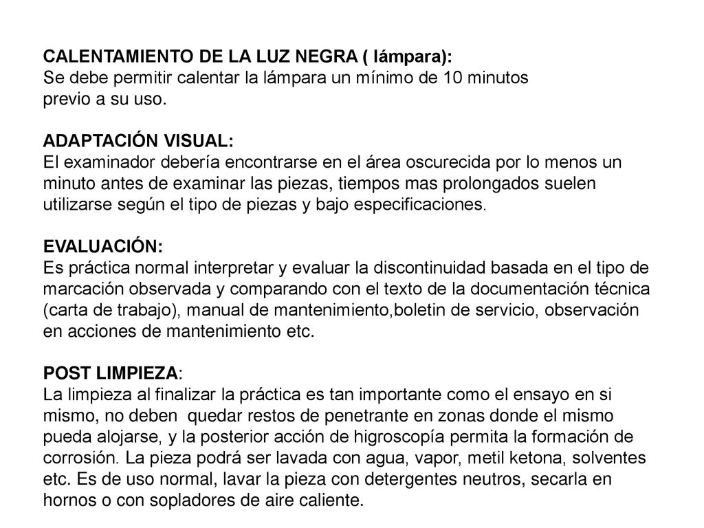 CALENTAMIENTO DE LA LUZ NEGRA ( lámpara): Se debe permitir calentar la lámpara un mínimo de 10 minutos previo a su uso.