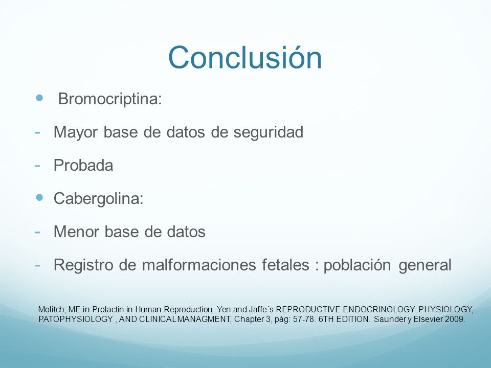Conclusión Bromocriptina: Mayor base de datos de seguridad Probada